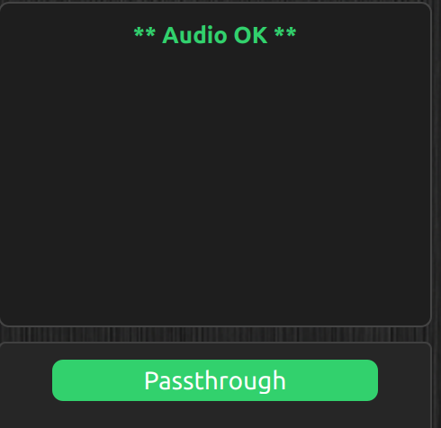 Status box showing Audio OK in Passthrough mode