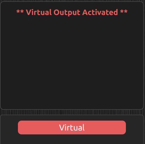 Status box showing Virtual Output Activated